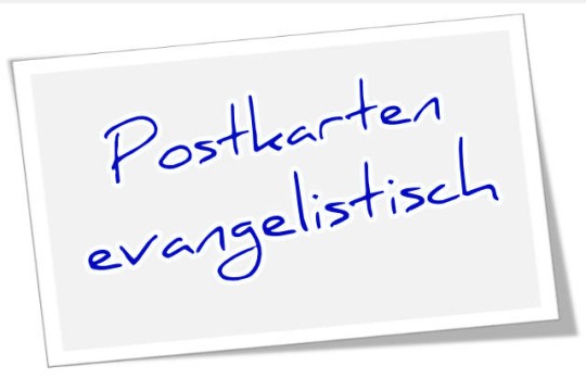Christliche Postkarten - evangelistisch - Karten
